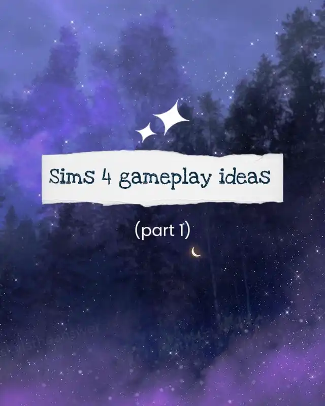 Sims 4 gameplay ideas