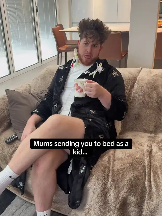 Mums sending you to bed as a kid…