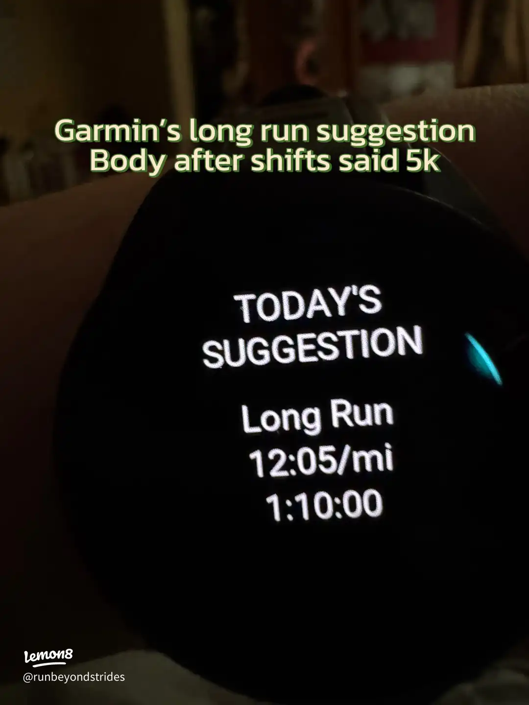 Garmin’s long run suggestionBody after shifts said 5k's images(0)
